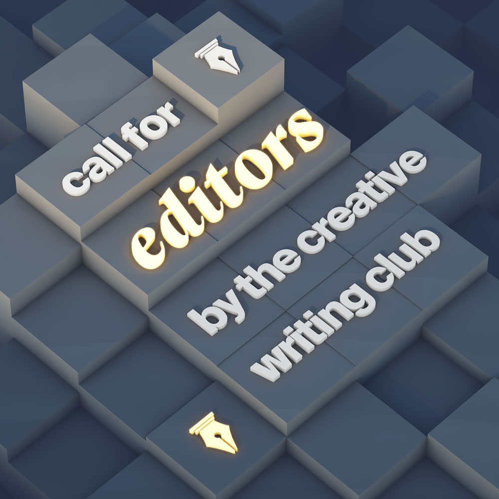 Square poster displaying the group's logo and the words 'Call for editors by the Creative Writing Club'.