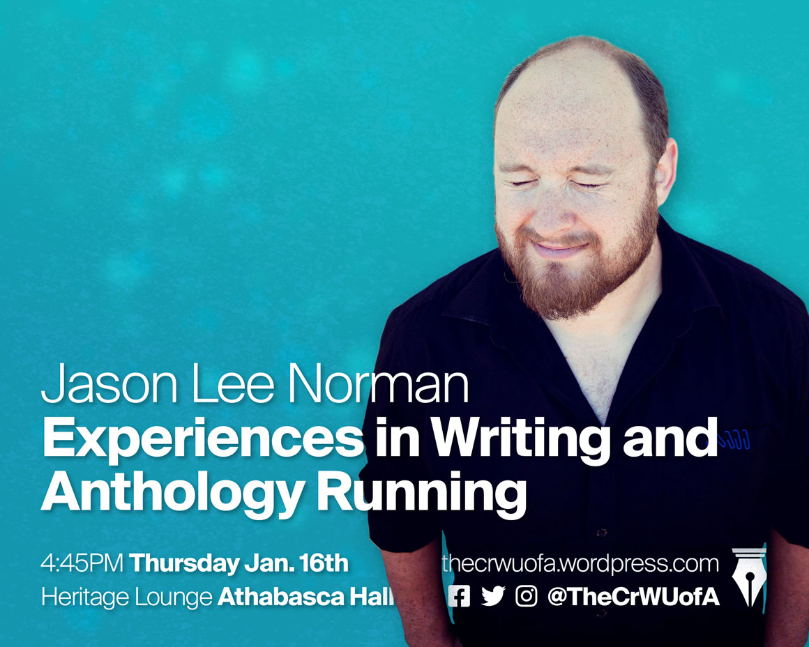 Poster with a photograph of the guest speaker, Jason Lee Norman, on a blue background. The name of the speaker, and the title of the event, 'Experiences in Writing and Anthology Running', are overlaid on top.